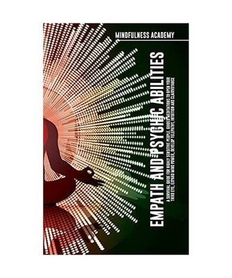 Empath and Psychic Abilities  A Survival Guide for Highly Sensitive People. Guid