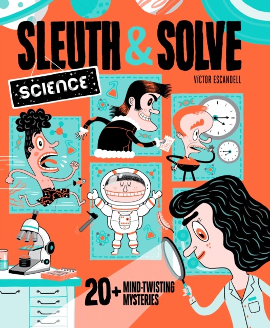 Sleuth & Solve: Science 20+ Mind-Twisting Mysteries by Ana Gallo (Hardback Book)
