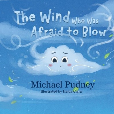 The Wind Who Was Afraid to Blow by Helda Clara Paperback Book