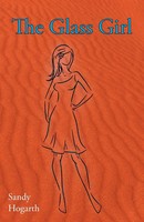 The Glass Girl Sandy Hogarth Taschenbuch Kartoniert / Broschiert Englisch 2014
