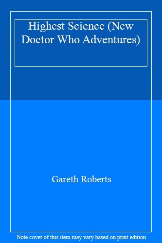 Highest Science (New Doctor Who Adventures) By Gareth Roberts