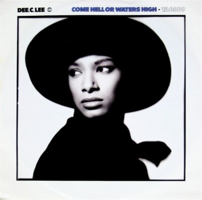 Dee C. Lee - Come Hell Or Waters High (12'', Single)