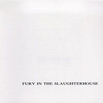 Fury in the Slaughterhouse - Fury in the Slaughterhouse