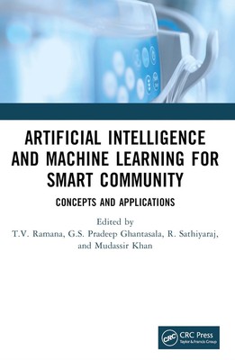 Artificial Intelligence and Machine Learning for Smart Community: Concepts and A