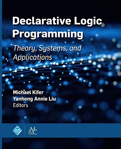Declarative Logic Programming: Theory, Systems,, Kifer, Michael<-