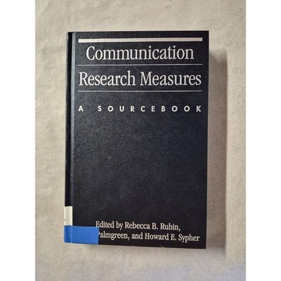 Communication Research Measures: A Sourcebook Rubin, Rebecca B., Howard E. Syphe