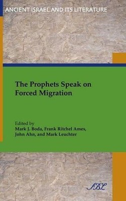 The Prophets Speak on Forced Migration by Mark J. Boda (English) Hardcover Book