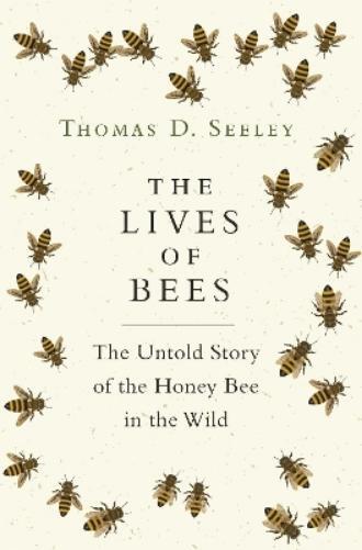 Thomas D. Seeley The Lives of Bees (Copertina rigida)
