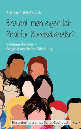 Braucht man eigentlich Real fr Bundeskanzler?: Schulgeschichten - Original und k - Picture 1 of 1