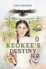 Keokee's Destiny by Greg Monroe Paperback Book