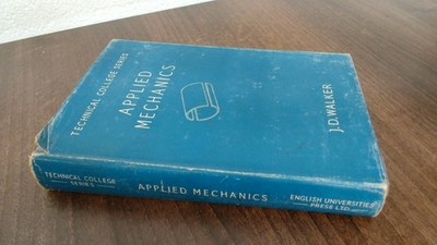 			Applied Mechanics For National Certificate, J D Walker, The Engli		