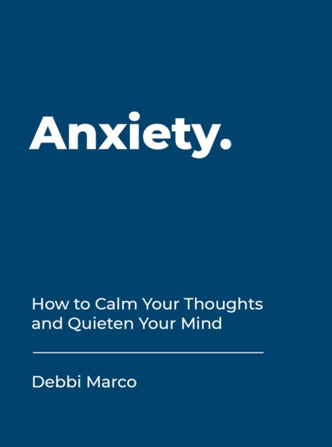 Anxiety by Debbi Marco (Hardback Book)