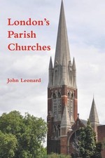 London's Parish Churches by John Leonard (English) Hardcover Book