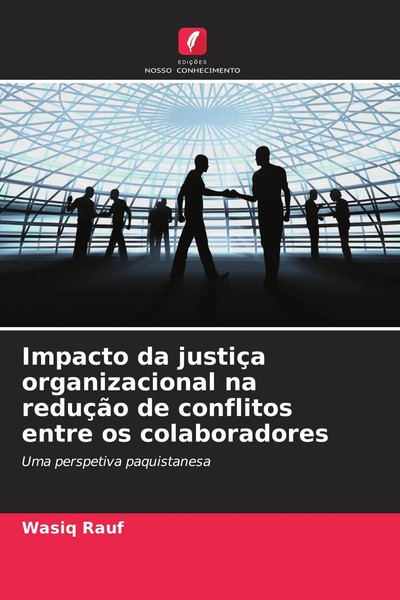 Wasiq Rauf | Impacto Da JustiçA Organizacional Na ReduçãO De Conflitos Entre...-image