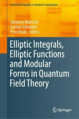 Elliptic Integrals, Elliptic Functions and Modular Forms in Quantum Field The...
