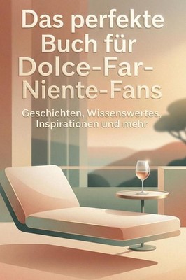 Das perfekte Buch für Dolce-Far-Niente-Fans Matteo Friedrich