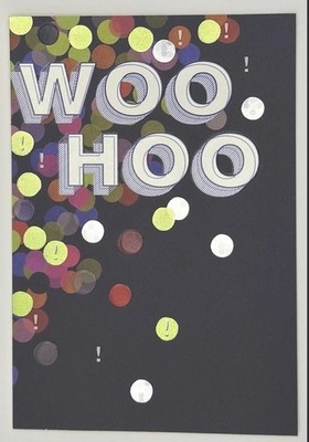 ** CONGRATULATIONS GREETING CARD **   * WOO HOO /HAPPY FOR YOU/ WAY TO GO! *
