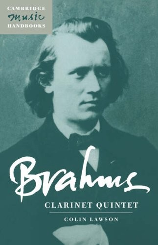 Brahms: Clarinet Quintet (Cambridge Music Handbooks),Professor C