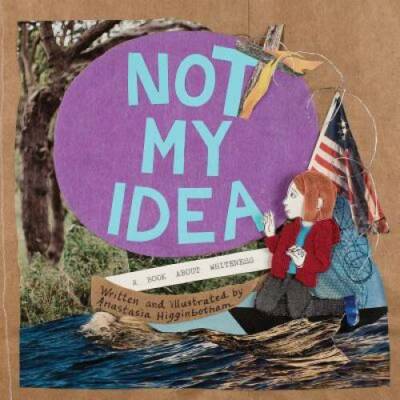 Not My Idea: A Book About Whiteness (Ordinary Terrible Things) - GOOD