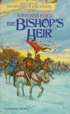 The Bishop's Heir (Histories of King Kelson, Vol 1) by Katherine Kurtz