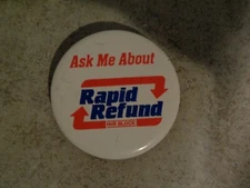 VINTAGE H & R BLOCK RAPID REFUND 2.5 INCH PIN BACK BUTTON **