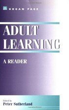 Adult Learning: a Reader,Sutherland  Peter (Lecturer in Educatio