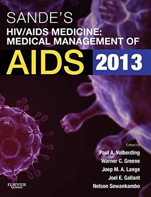 Sande's HIV/AIDS Medicine: Medical Management of AIDS 2013 by Paul Volberding