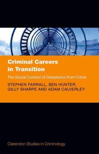 Clarendon Studies in Criminology Ser.: Criminal Careers in Transition : The ...