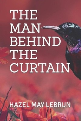 The Man Behind the Curtain by Hazel May Lebrun Paperback Book