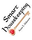 Smart Housekeeping: The No-Nonsense Guide to Decluttering, Organizin - Very Good