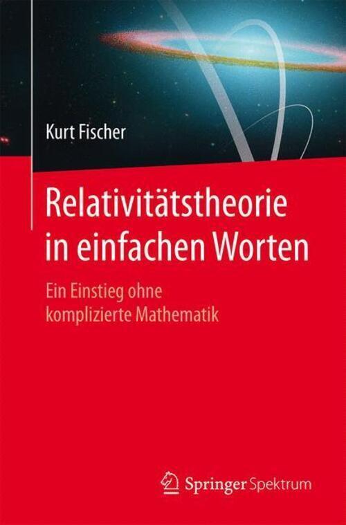 Thumbnail - Kurt Fischer | Relativitätstheorie In Einfachen Worten | Taschenbuch |