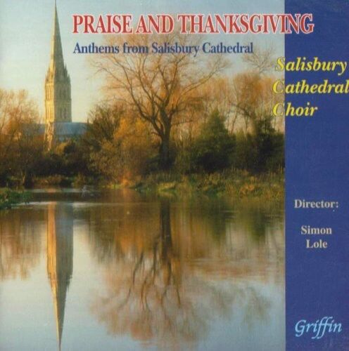 Simon Lole - Praise & Thanksgiving: Anthems from Salisbury Cathedral Choir [New - Picture 1 of 1