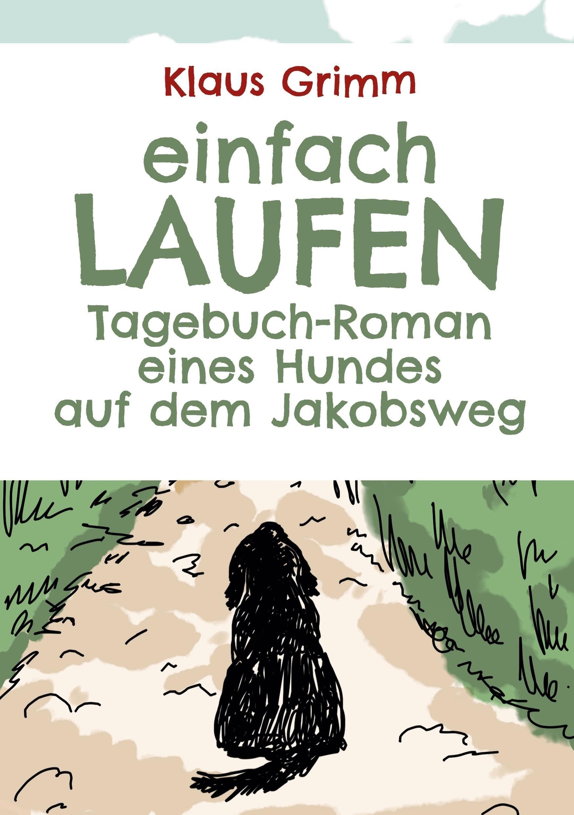 Thumbnail - Einfach Laufen. Tagebuch-roman Eines Hundes Auf Dem Jakobsweg | Klaus