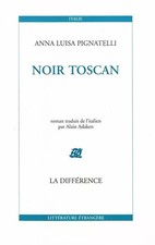Noir toscan, Anna Luisa Pignatelli et  Alain Adaken