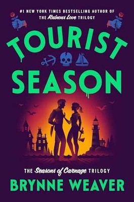 Tourist Season (The Seasons of Carnage - Hardcover, by Weaver Brynne - New q