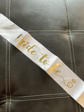 Bride-To-Be White and Gold Sash for Bachelorette, Engagement and Bridal Party