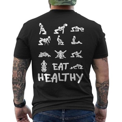 Funny Eat Healthy Dirty Adult Humor Saying Joke Retro ON BACK T-Shirt