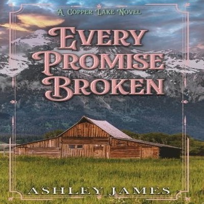 Every Promise Broken Ashley James Paperback Ashley James
