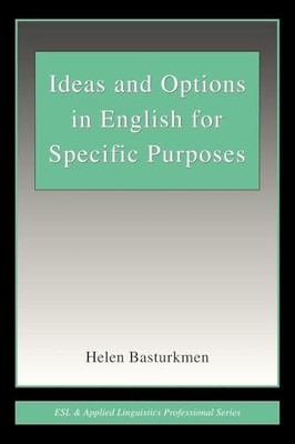 Ideas and Options in English for Specific Purposes by Helen Basturkmen NEW