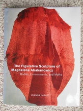 The Figurative Sculpture of Magdalena Abakanowicz : Bodies, Environments, and...
