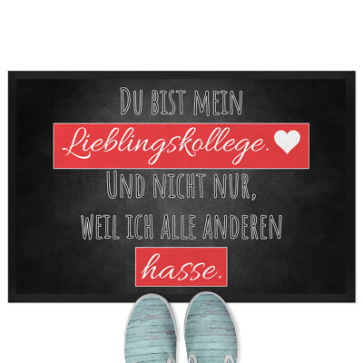 Du bist mein Lieblingskollege. Nicht nur weil ich alle anderen hasse 18001001755