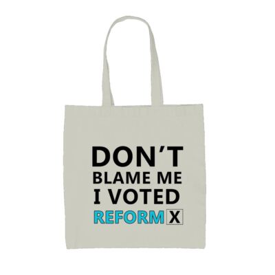 Don't Blame Me I Voted Reform - Canvas Tote Bag - Nigel Party Farage UK