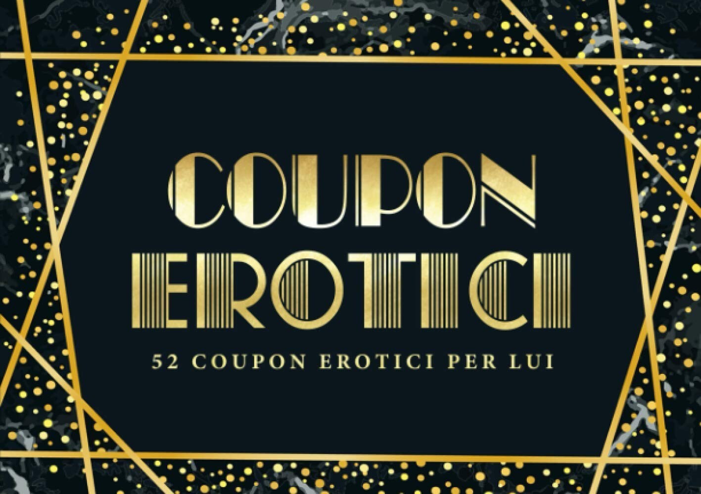 Coupon erotici: 52 Coupon Erotici per Lui: Un Blocchetto di Coupon Unico e Diver