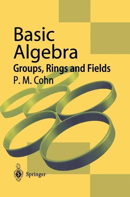 Basic Algebra | Groups, Rings and Fields | P. M. Cohn | Taschenbuch | xii | 2012