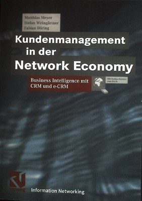 Kundenmanagement in der Network Economy : Business Intelligence mit CRM und e-CR
