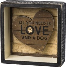 You Need Is Love And A Dog Reverse Box Sign  5" x 5" x 1.75" 