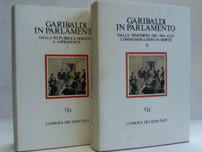 Garibaldi, Giuseppe: Garibaldi in Parlamento. Dalla repubblica romana a ...
