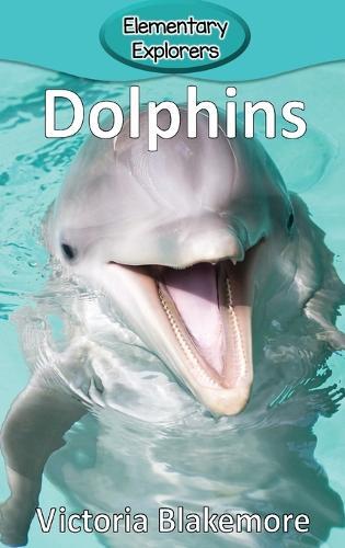 Thumbnail - Victoria Blakemore Dolphins (gebundene Ausgabe) Elementary Explorers