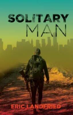 Solitary Man - Paperback By Landfried, Eric - GOOD