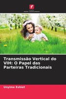Unyime Eshiet | TransmissãO Vertical Do Vih: O Papel Das Parteiras Tradicionais